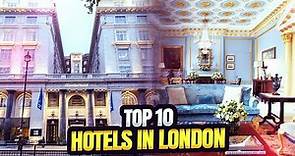 Top 10 Luxury Hotels in London, England for 2023