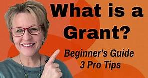What is a Grant? Beginner's Guide, 3 Pro Tips