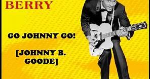 Chuck Berry - GO, JOHNNY GO! [Johnny B. Goode] - [Mono-to-Stereo] - 1958