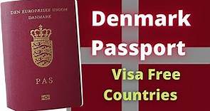 Denmark Passport Visa Free Countries (2022)