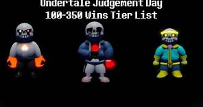 Undertale Judgement Day 100-350 Wins Tier List