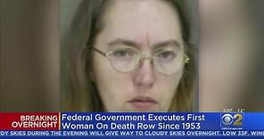 Federal Government Executes First Woman On Death Row Since 1953