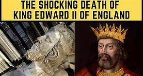 The SHOCKING Death Of King Edward II Of England