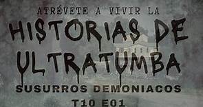 HISTORIAS DE ULTRATUMBA T10 E1 SUSUROS DEMONIACOS CAP. COMPLETO