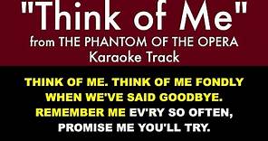 "Think of Me" from The Phantom of the Opera - Karaoke Track with Lyrics on Screen