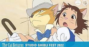 THE CAT RETURNS | Ghibli Fest 2022 Trailer