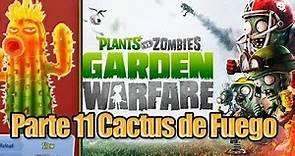 Plants vs Zombies Garden Warfare - Parte 11 - Cactus de Fuego