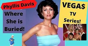 Phyllis Davis gravesite location. Played in TV series, VEGA$