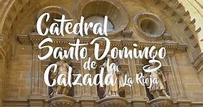 Catedral Santo Domingo de la Calzada | La Rioja | España Fascinante