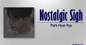 Park Hyun Kyu (VROMANCE) - Nostalgic Sigh (그리워 나온 한숨이) [Rom|Eng Lyric]