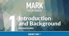 Mark Bible Study for Beginners: Intro to Mark's Gospel – Mike Mazzalongo | BibleTalk.tv