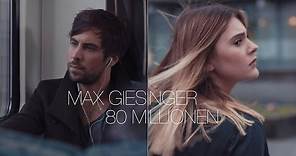 Max Giesinger - 80 Millionen (Offizielles Video)
