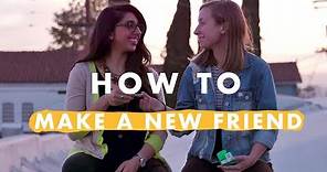 4 Steps to Making a New Friend | How to Life
