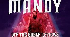 Mandy Review - Off The Shelf Reviews