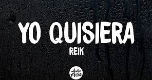 Yo Quisiera (Letra) - Reik