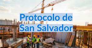 ¿Qué es el Protocolo de San Salvador?