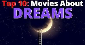 The Top 10 Movies About Dreams
