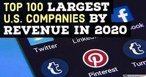 Top 100 Largest U.S. Companies by Revenue In 2020