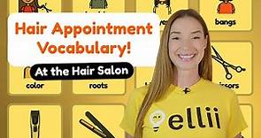 At the Hair Salon: Hair Appointment Vocabulary