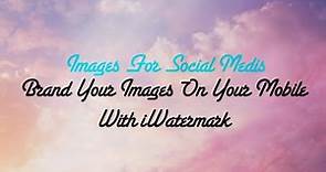 How To Add Your Logo To Photos from Your Mobile - iWatermark