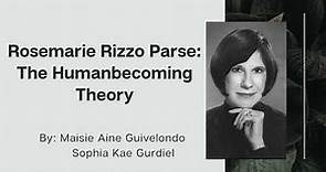 Rosemarie Rizzo Parse: The Humanbecoming Theory