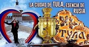 La ciudad de Tula, esencia de Rusia