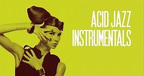 The Best Acid Jazz Instrumentals - Funk & Groove Music - 2.5 Hours Non Stop | Acid Jazz Mix