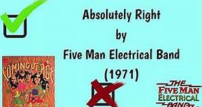 Absolutely Right (Lyrics) - Five Man Electrical Band | Correct Lyrics