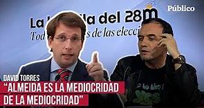 La crítica a Almeida de David Torres: “Es fuerte con los débiles y rastrero con los poderosos"