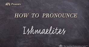 How to Pronounce Ishmaelites (Real Life Examples!)