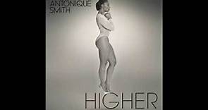 Antonique Smith "Higher (Let Your Guard Down)"