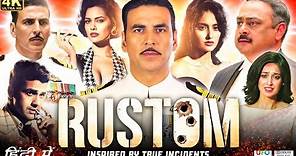 Rustom Movie HD 720p || Akshay Kumar, Ileana D'Cruz Rustom Movie || Rustom Movie Full Facts, Review