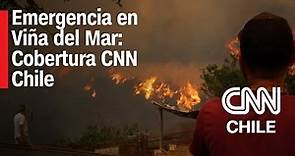 Emergencia en Viña del Mar: Cobertura de CNN Chile por incendio forestal - Sábado 3 de febrero
