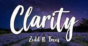 Clarity - Zedd ft. Foxes (Lyrics) [HD]