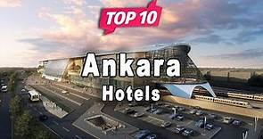 Top 10 Hotels to Visit in Ankara | Turkey - English