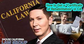 How to get a "Certificate of Rehabilitation" in California