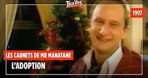 Les carnets de Mr Manatane : L'adoption (1997) - Canal+