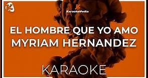 Myriam Hernandez - El Hombre Que Yo Amo (Karaoke insrumental)