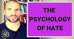 The Psychology Of Hate - What Is Hatred & Why Do We Experience It? #GetPsyched