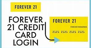 How To Login Forever 21 Credit Card Account Online 2022?