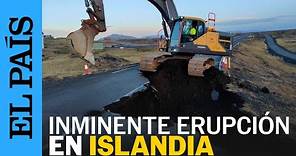 ISLANDIA | El país se prepara para una inminente erupción volcánica | EL PAÍS