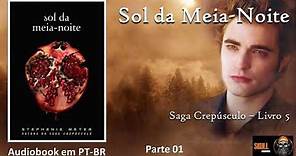 Sol da Meia-Noite (parte 1) – Crepúsculo Vol 05 – Stephenie Meyer - audiobook em PT BR