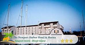 The Newport Harbor Hotel & Marina - Newport Hotels, Rhode Island