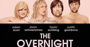 The Overnight (2015) | Official Trailer HD