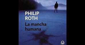 La mancha humana - Philip Roth. AUDIOLIBRO