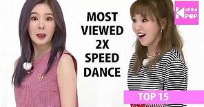 [TOP 15] Most Viewed KPop 2x Speed Dance | January 2017
