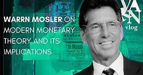 Varn Vlog: Warren Mosler on Modern Monetary Theory and Its Implications