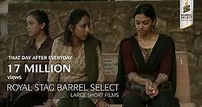 That Day After Everyday | Radhika Apte, Anurag Kashyap | Royal Stag Barrel Select Large Short Films