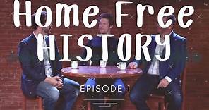 The History of Home Free - Episode 1 (ft Adam, Chris and Matt)