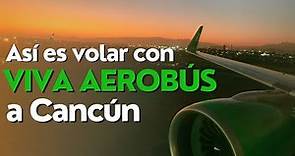 Así es volar con Viva Aerobús a Cancún en 2023 | Trip Report 4K #travelvlog #travel